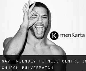 Gay Friendly Fitness Centre in Church Pulverbatch